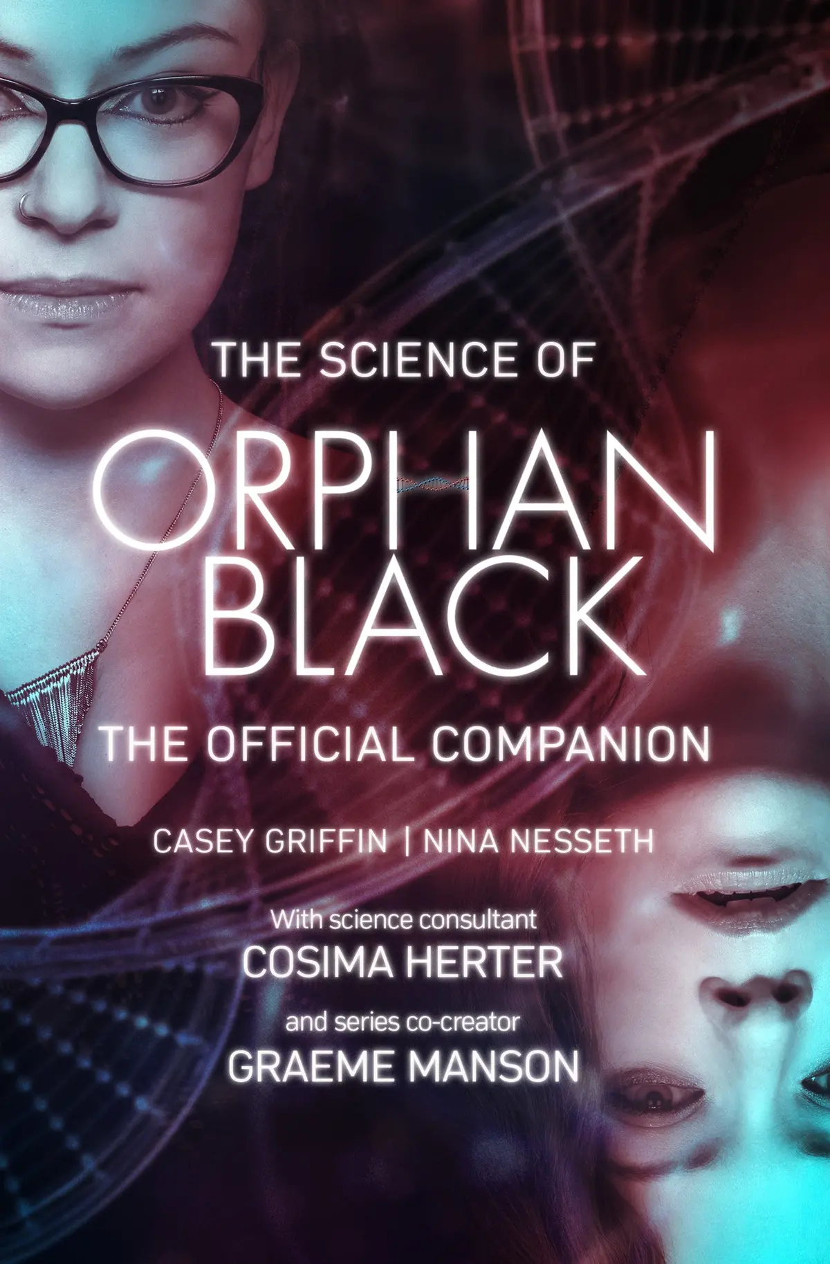 The Science Of Orphan Black: The Official Companion 1