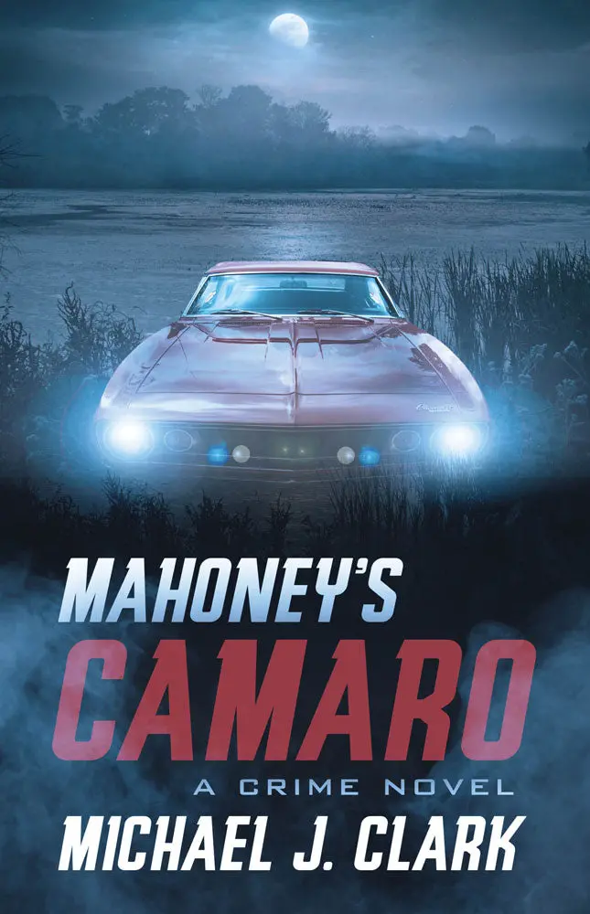 Mahoney's Camaro: A Crime Novel 1