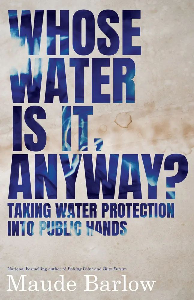 Whose Water Is It, Anyway?: Taking Water Protection Into Public Hands 1