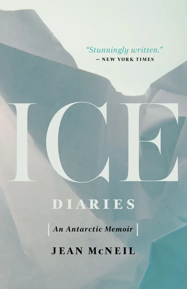 Ice Diaries: An Antarctic Memoir 1