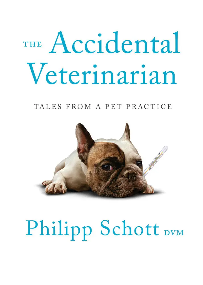 The Accidental Veterinarian: Tales From A Pet Practice 1