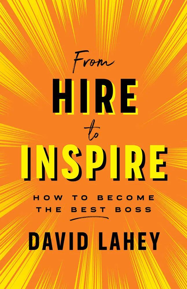 From Hire To Inspire: How To Become The Best Boss 1