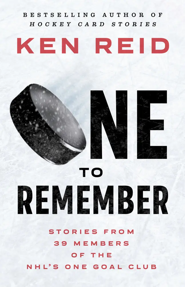 One To Remember: Stories From 39 Members Of The Nhl’S One Goal Club 1