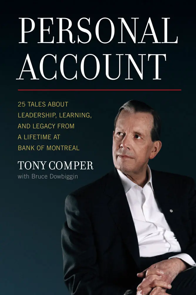 Personal Account: 25 Tales About Leadership, Learning, And Legacy From A Lifetime At Bank Of Montreal 1