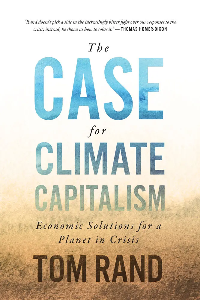 The Case For Climate Capitalism: Economic Solutions For A Planet In Crisis 1