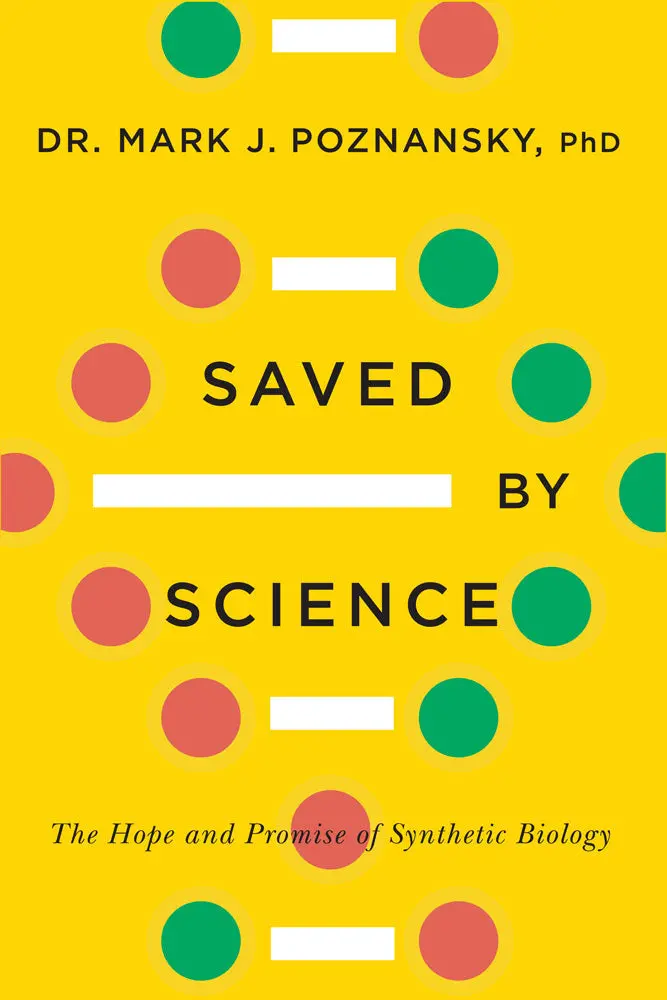Saved By Science: The Hope And Promise Of Synthetic Biology 1