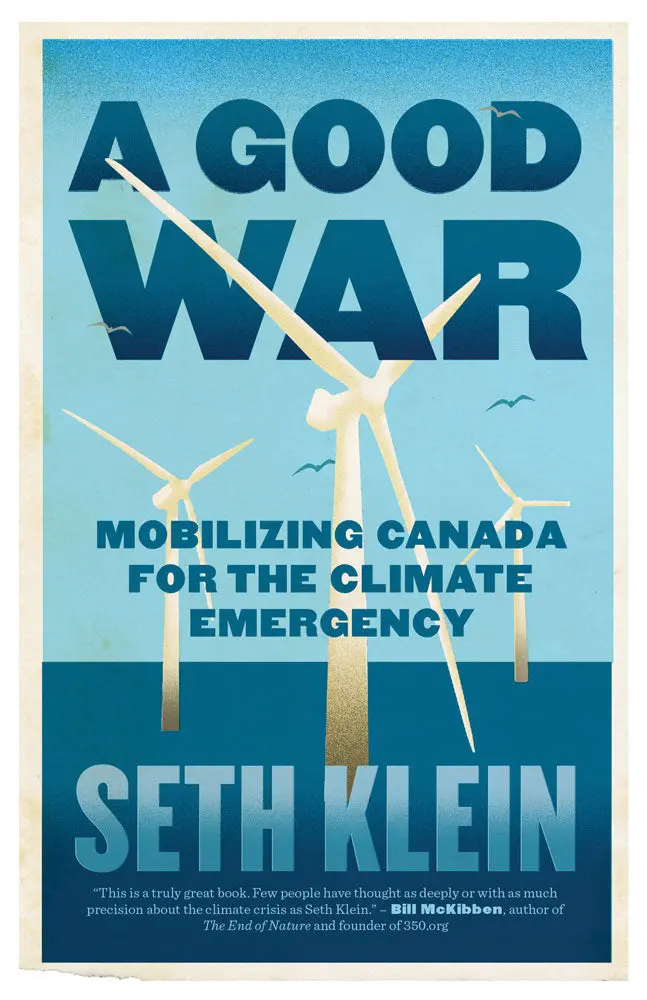 A Good War: Mobilizing Canada For The Climate Emergency 1