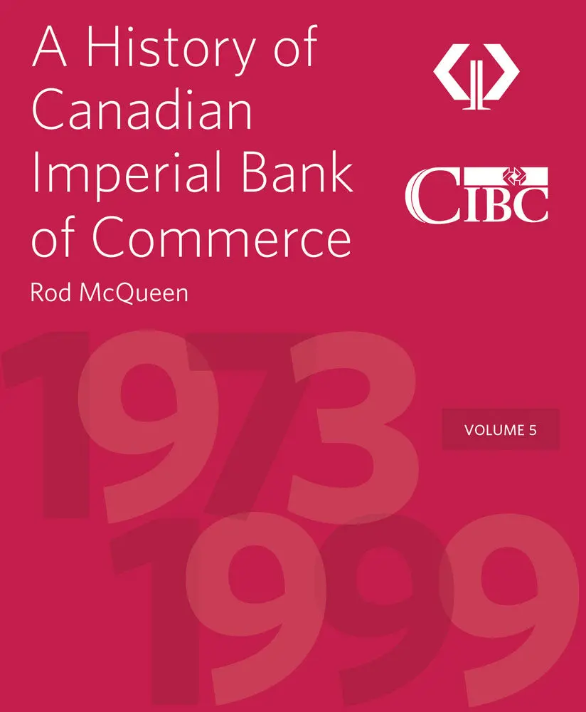 A History Of Canadian Imperial Bank Of Commerce: Volume 5 1973–1999 1