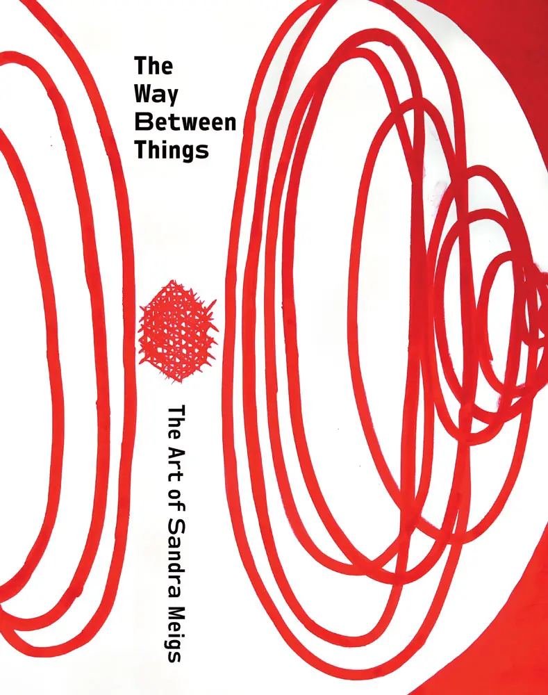 The Way Between Things: The Art Of Sandra Meigs 1