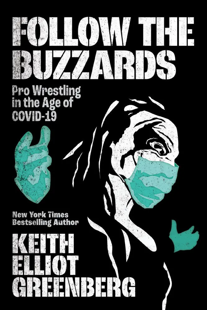 Follow The Buzzards: Pro Wrestling In The Age Of Covid-19 1