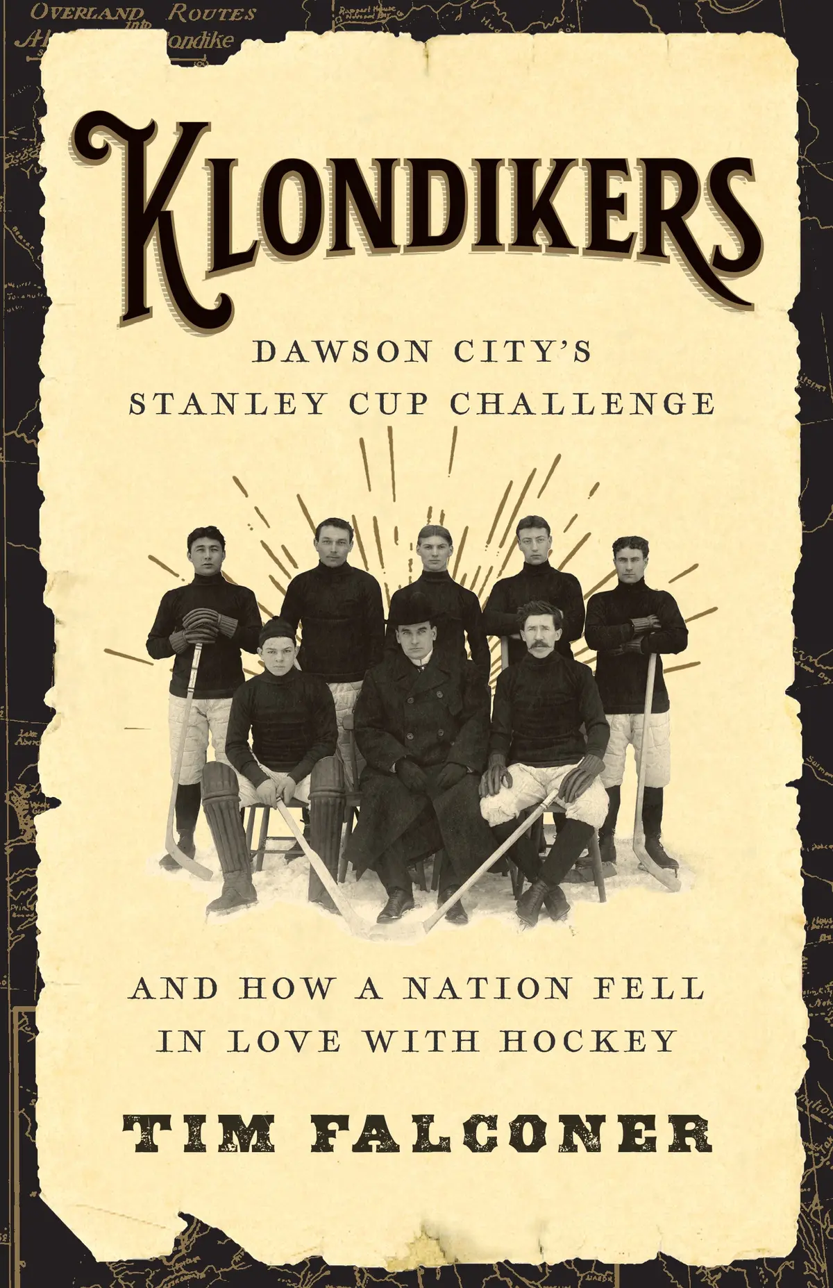Klondikers: Dawson City’S Stanley Cup Challenge And How A Nation Fell In Love With Hockey 1