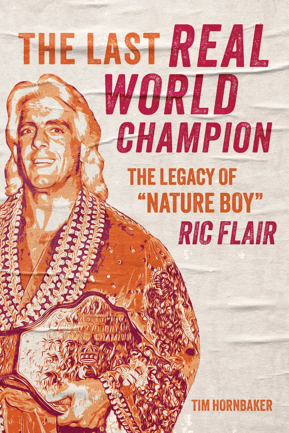 The Last Real World Champion: The Legacy Of “Nature Boy” Ric Flair 1