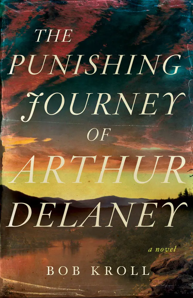 The Punishing Journey Of Arthur Delaney: A Novel 1
