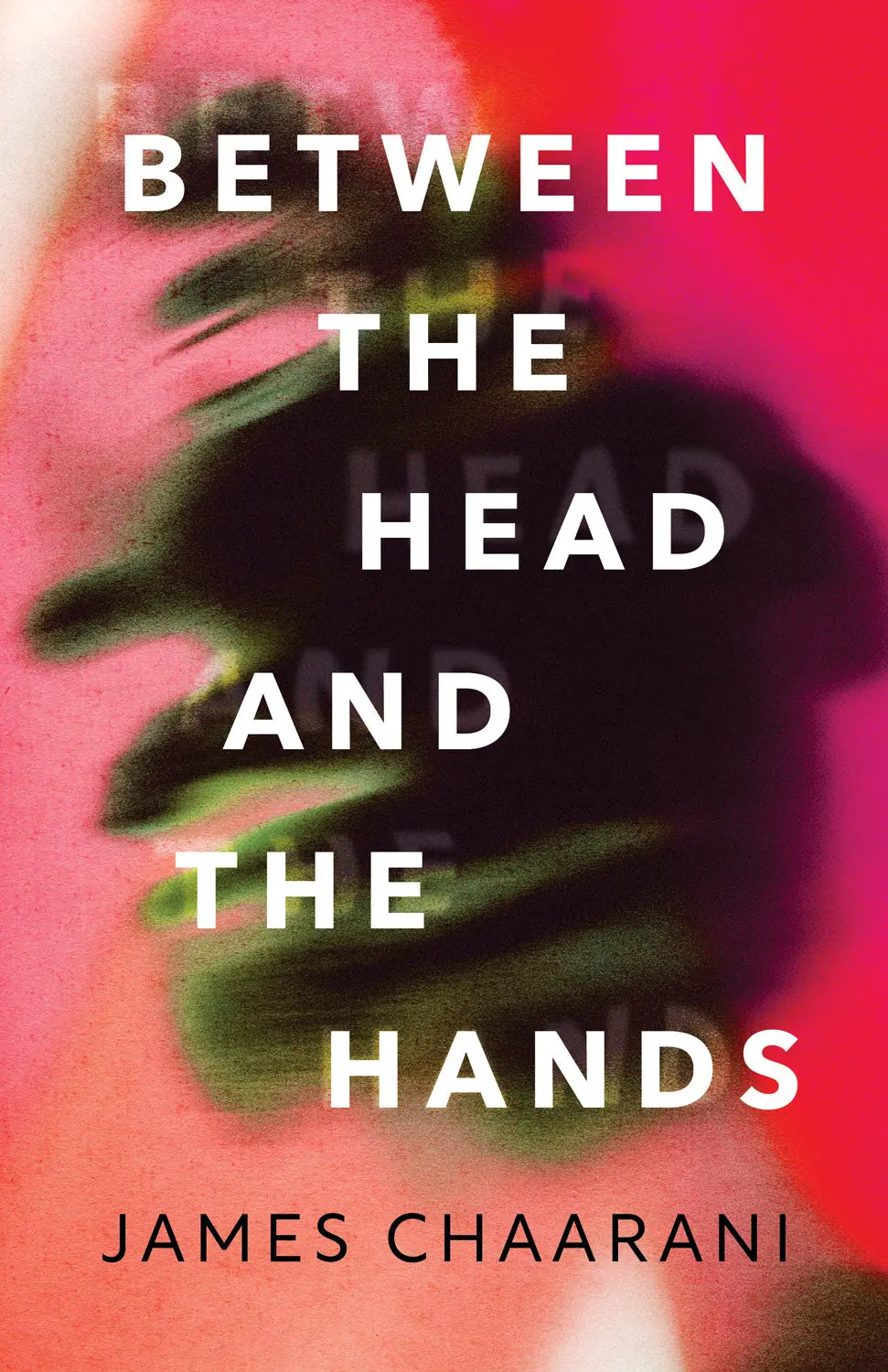 Between The Head And The Hands: A Novel 1