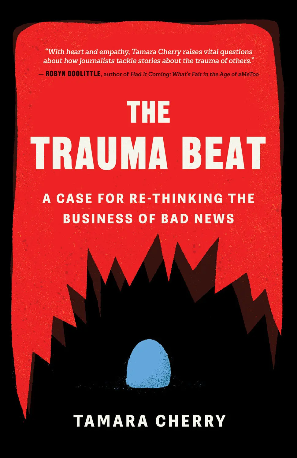The Trauma Beat: A Case For Re-Thinking The Business Of Bad News 1