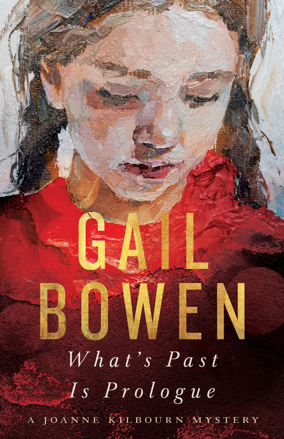What's Past Is Prologue: A Joanne Kilbourn Mystery 1