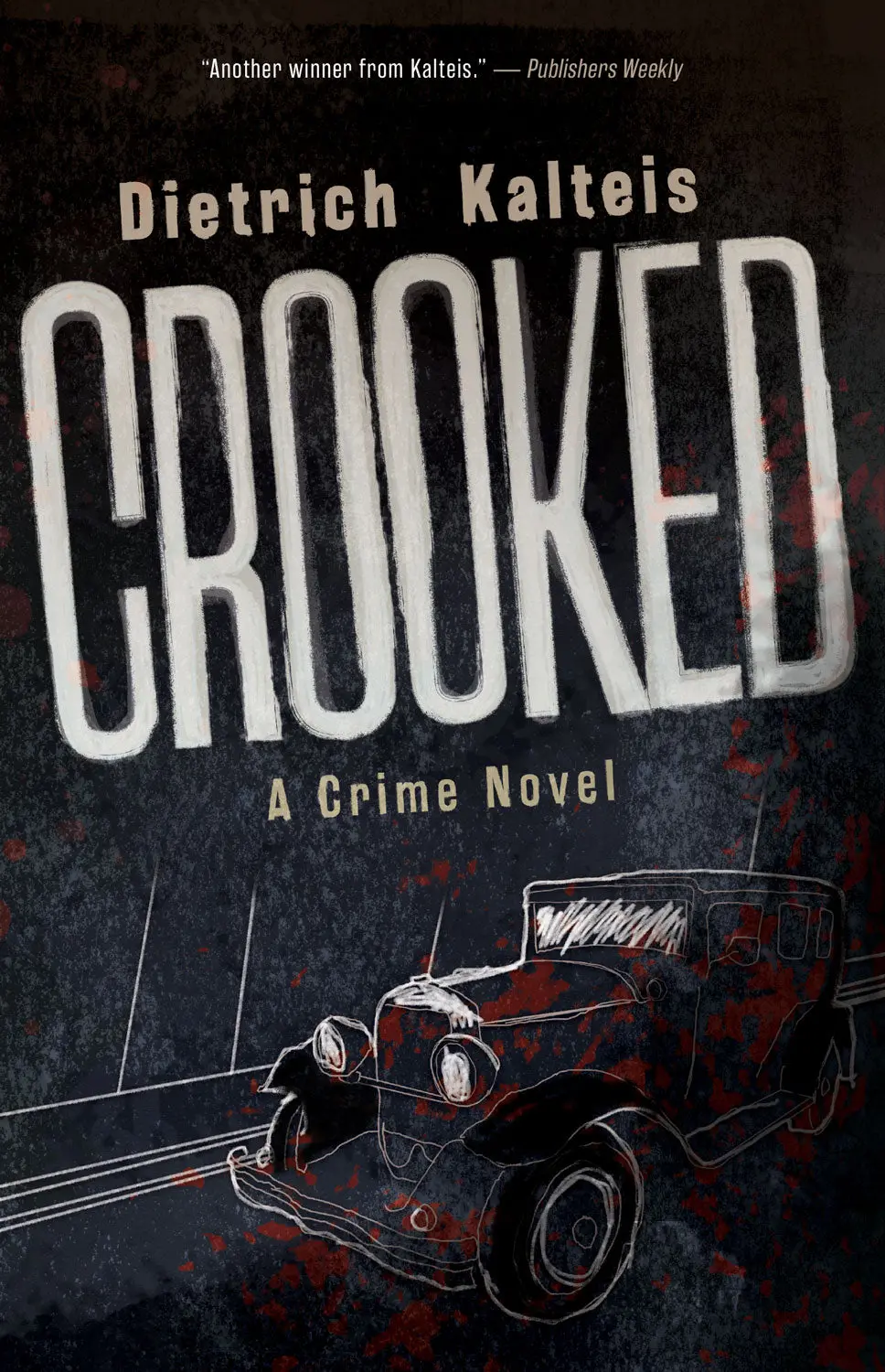 Crooked: A Crime Novel 1