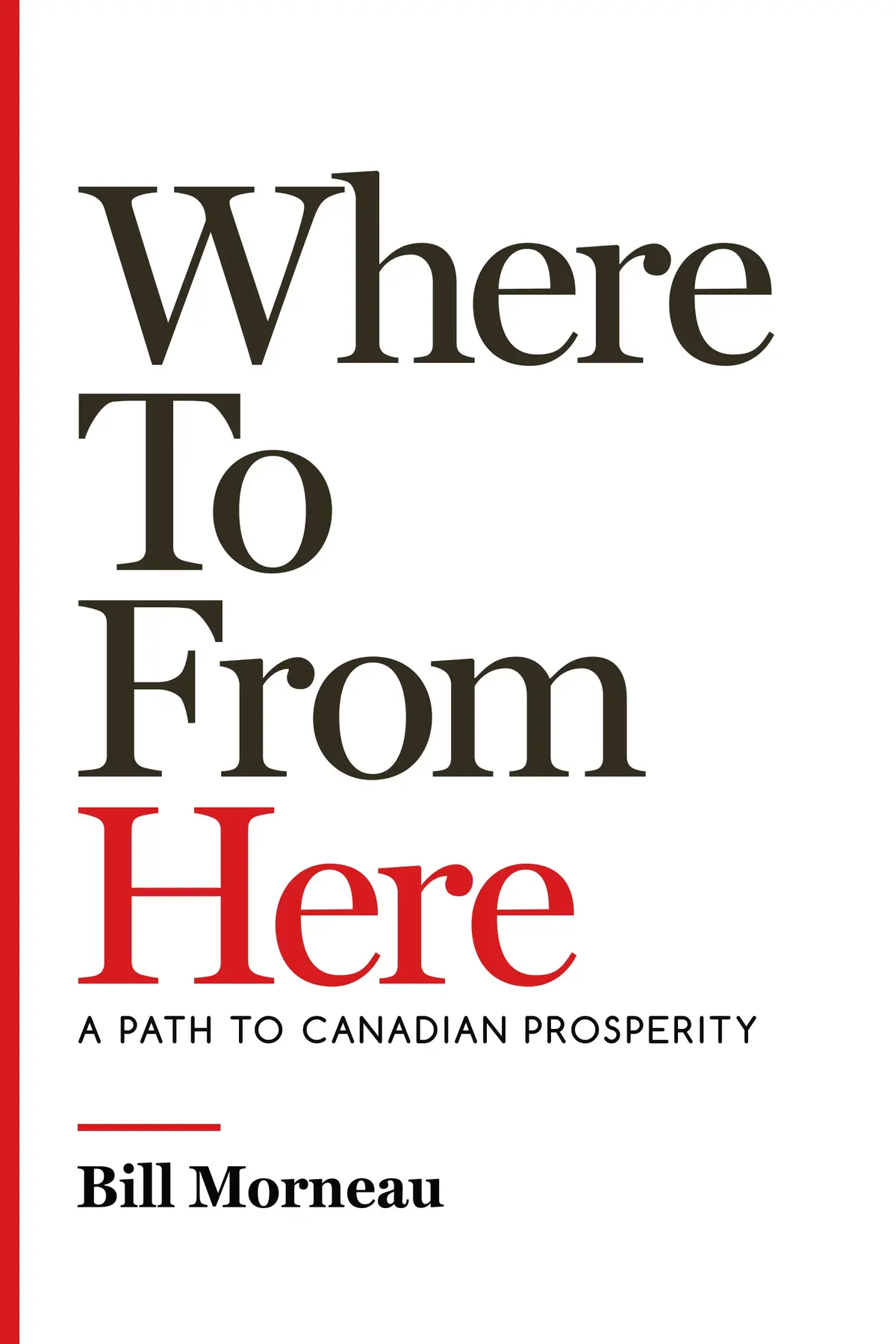 Where To From Here: A Path To Canadian Prosperity 1