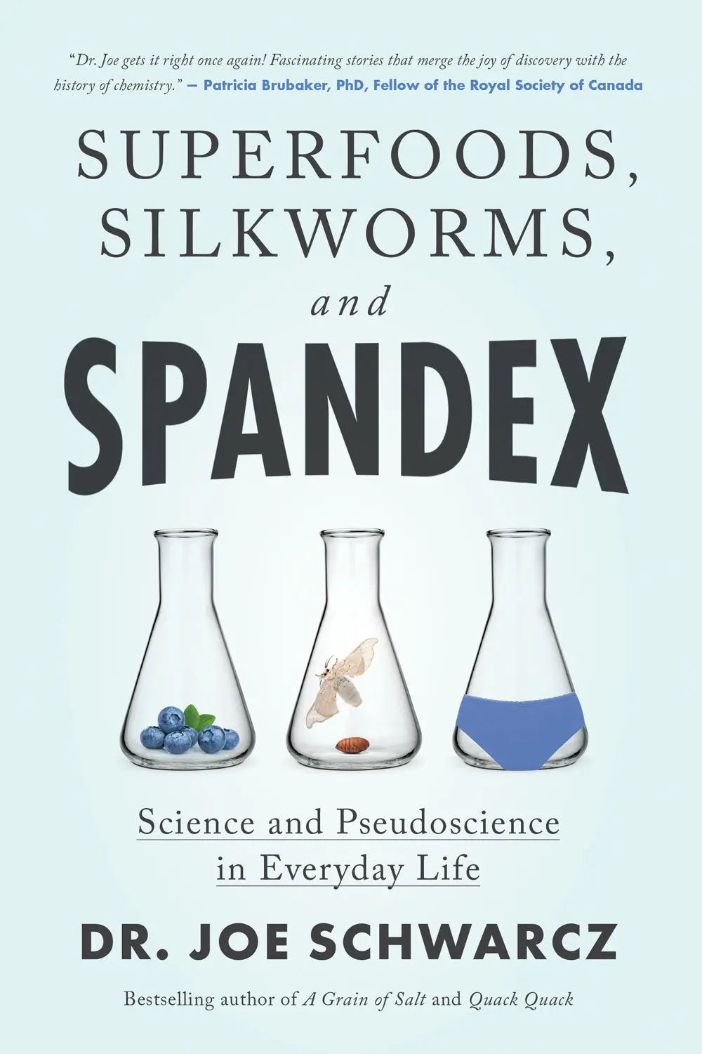 Superfoods, Silkworms, And Spandex: Science And Pseudoscience In Everyday Life 1