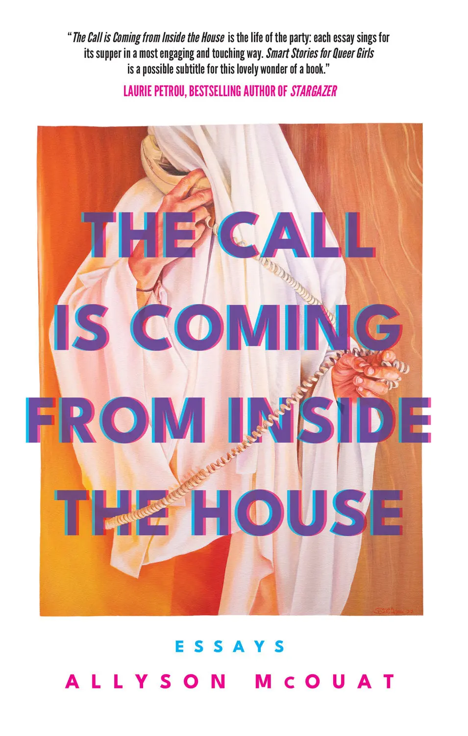 The Call Is Coming From Inside The House: Essays 1