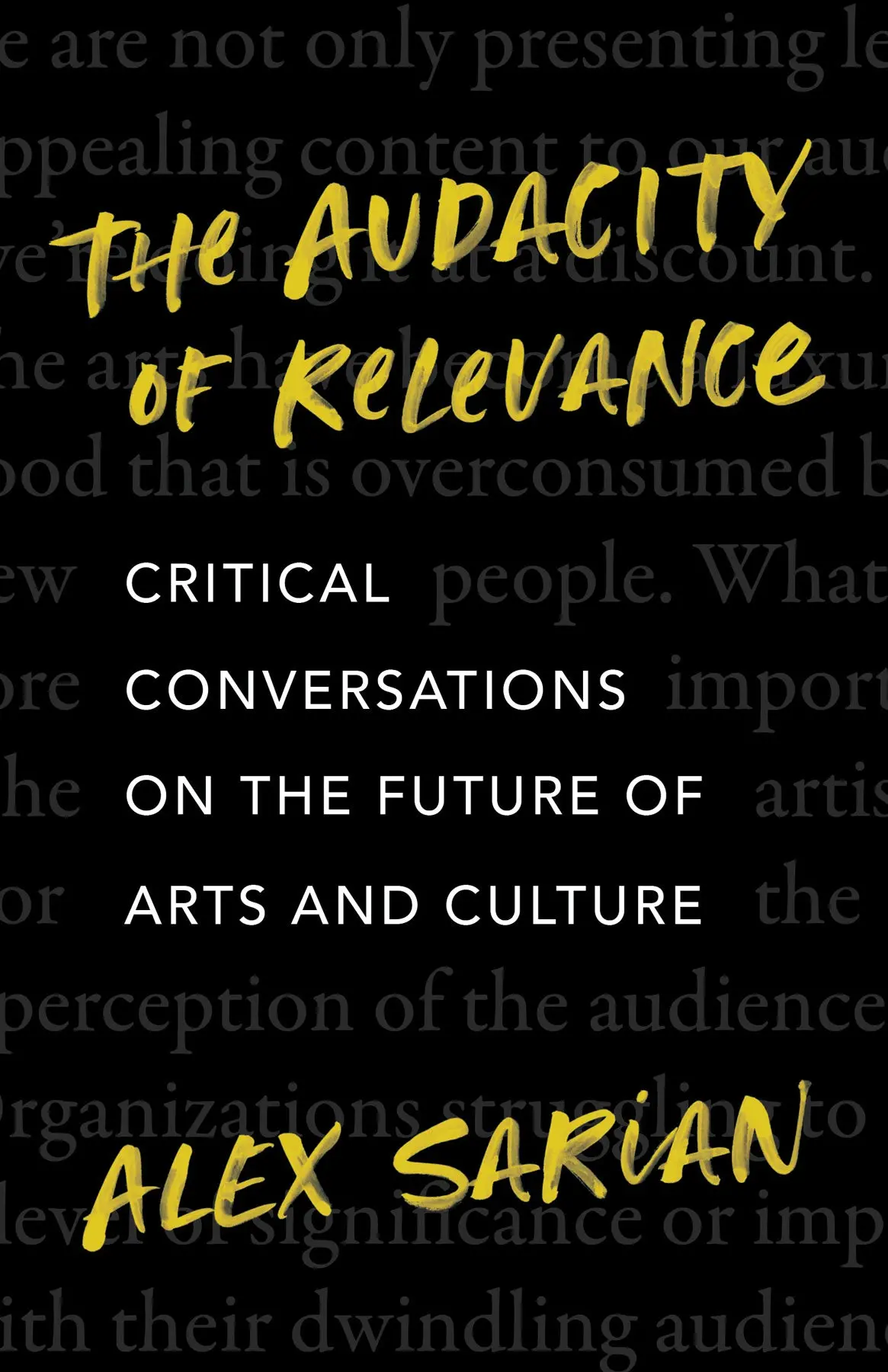 The Audacity Of Relevance: Critical Conversations On The Future Of Arts And Culture 1