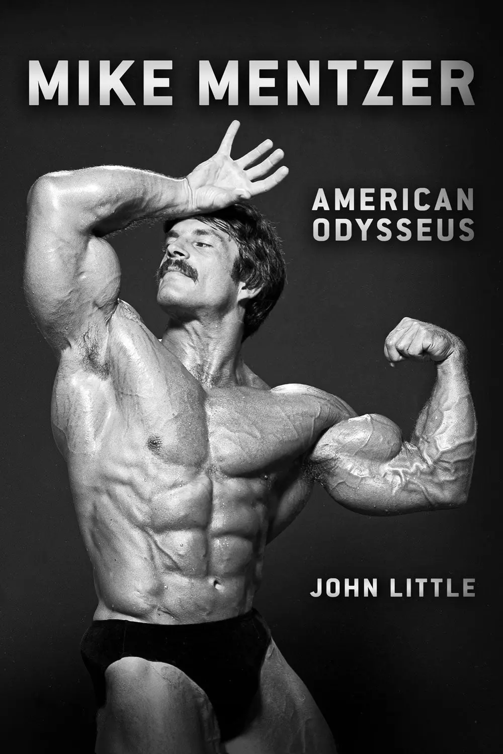 Mike Mentzer: American Odysseus 1