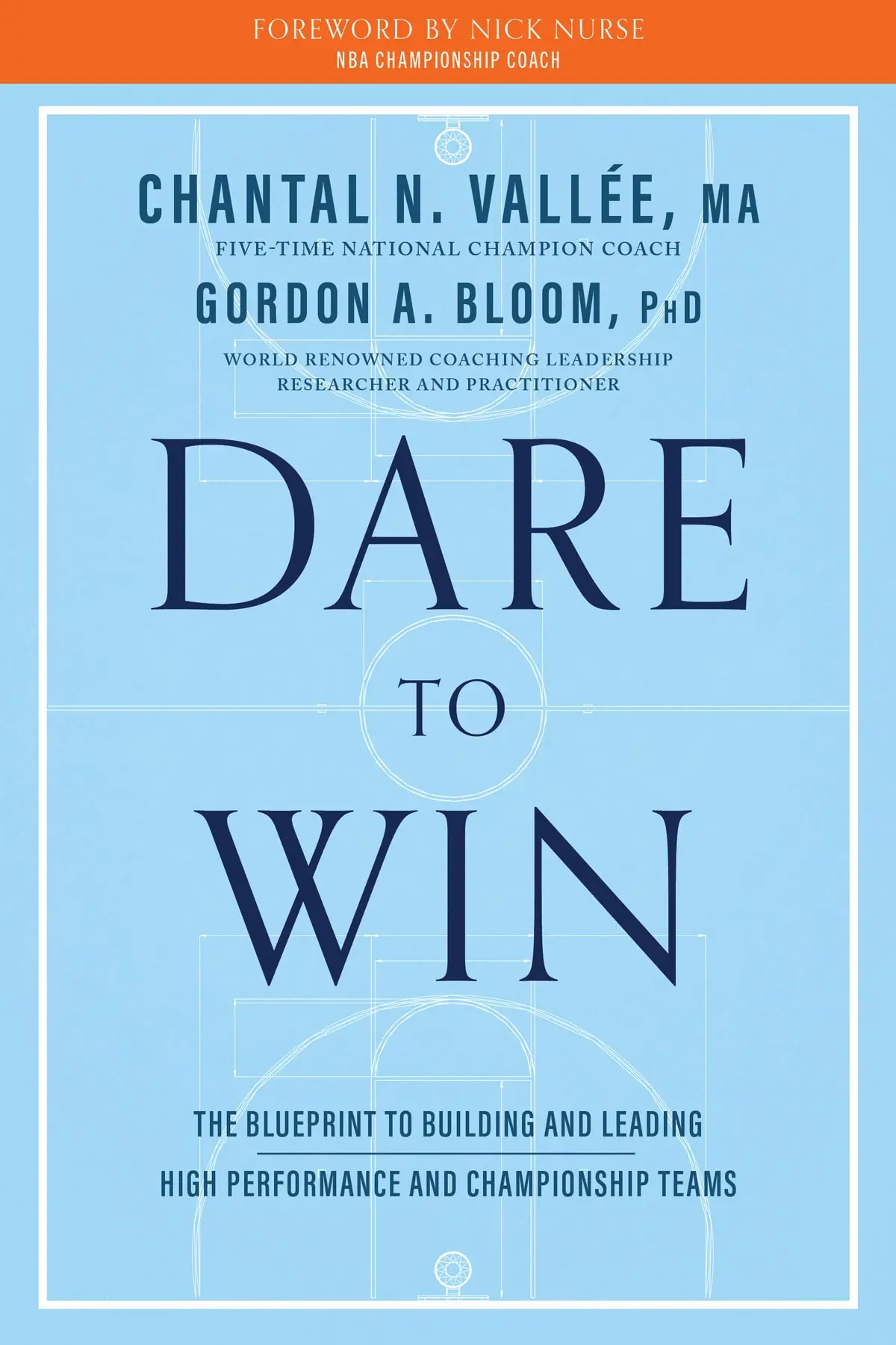 Dare To Win: The Blueprint To Building And Leading High Performance And Championship Teams 1
