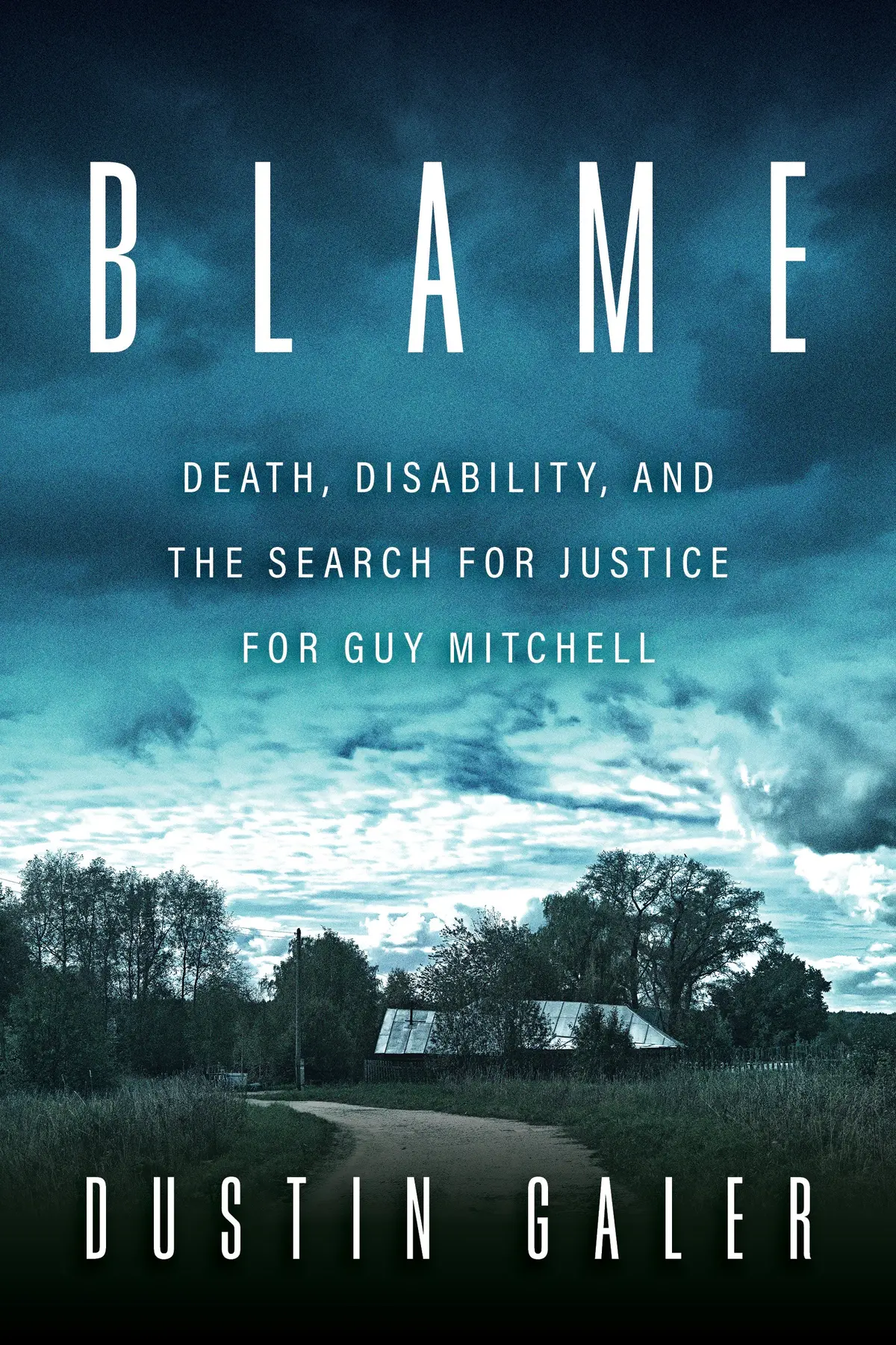 Blame: Death, Disability, And The Search For Justice For Guy Mitchell 1