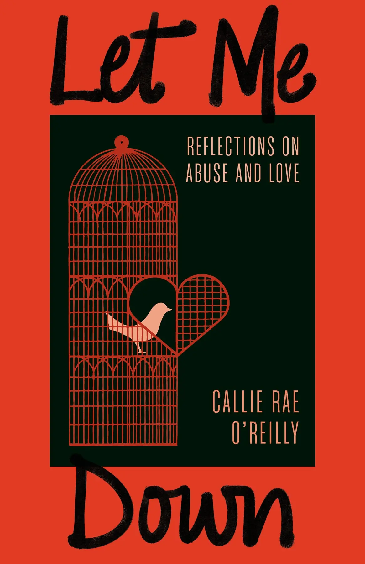 Let Me Down: Reflections On Abuse And Love 1
