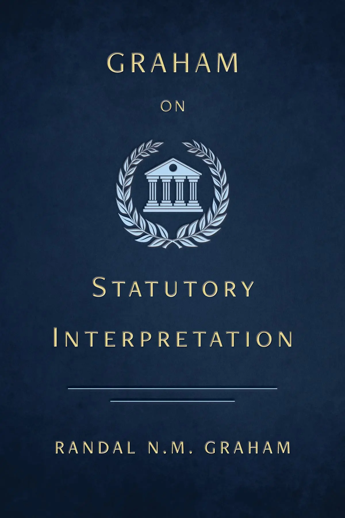 Graham On Statutory Interpretation 1