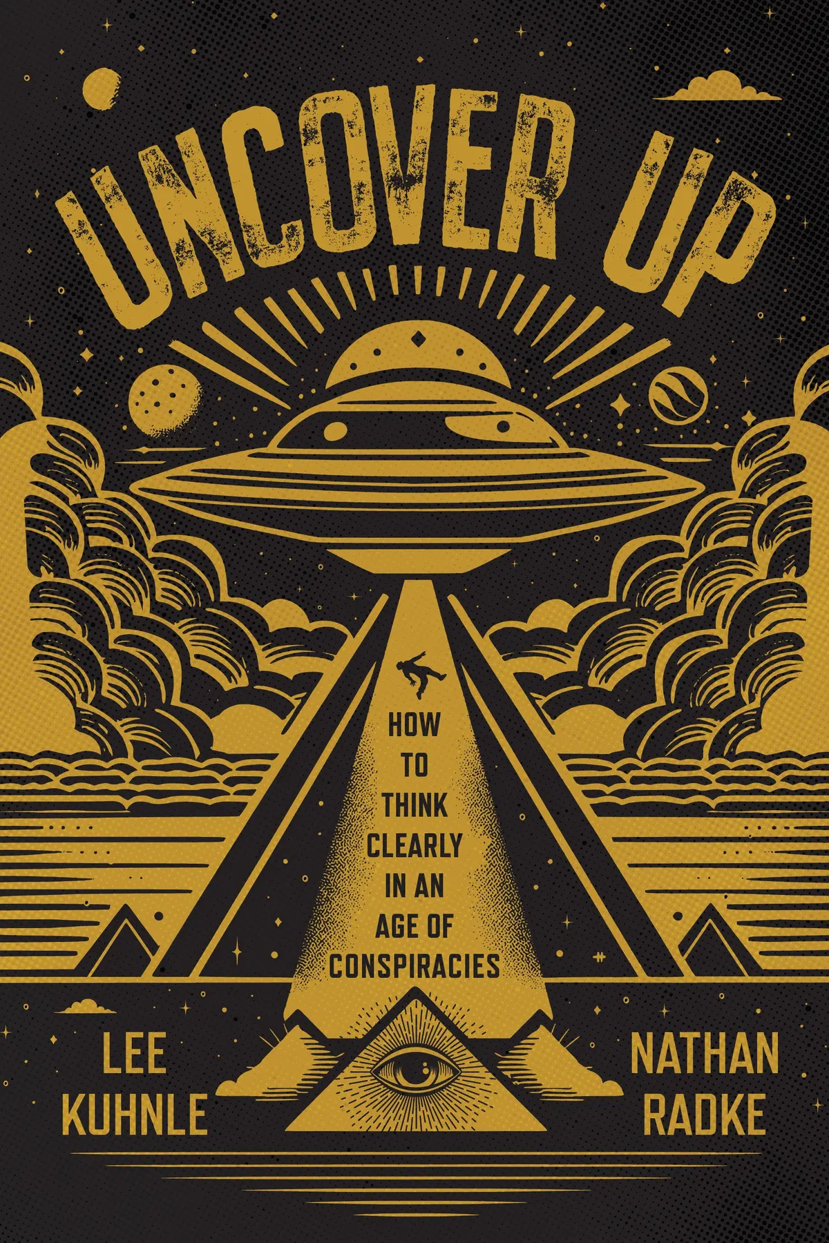 Uncover Up: How To Think Clearly In An Age Of Conspiracies 1