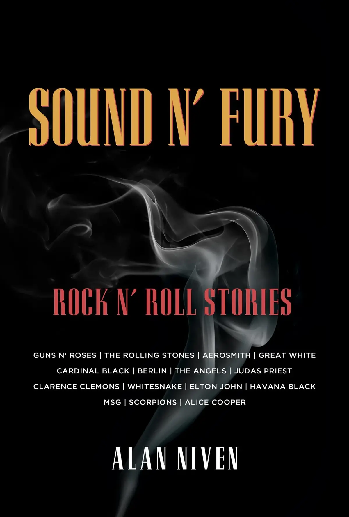 Sound N’ Fury: Rock N’ Roll Stories 1