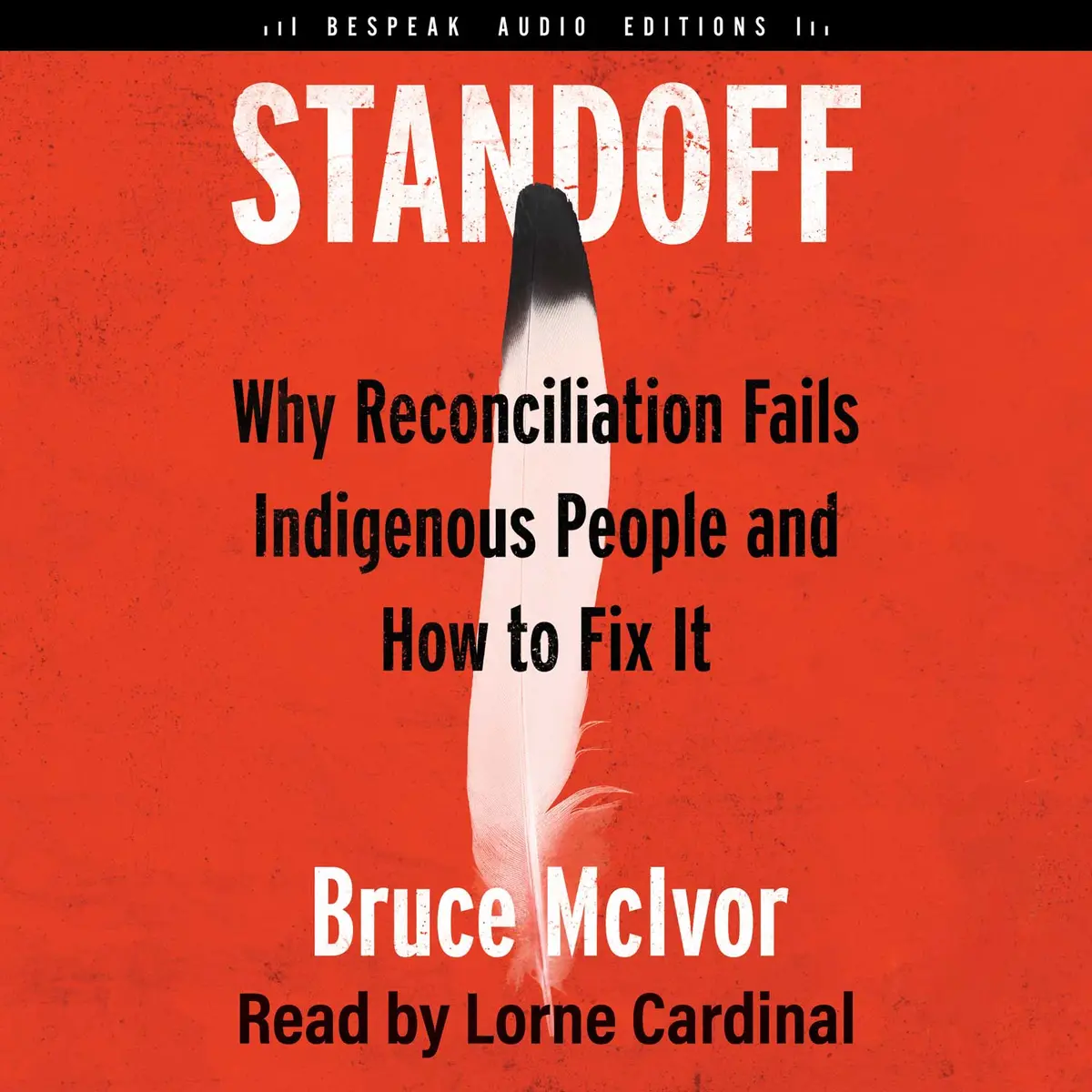 Standoff: Why Reconciliation Fails Indigenous People And How To Fix It 1