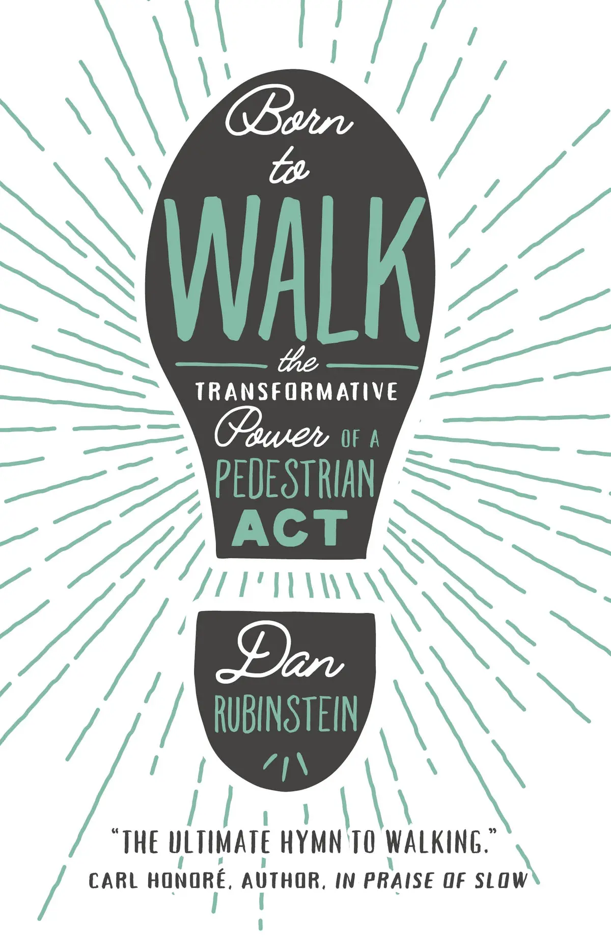 Born To Walk: The Transformative Power Of A Pedestrian Act 1