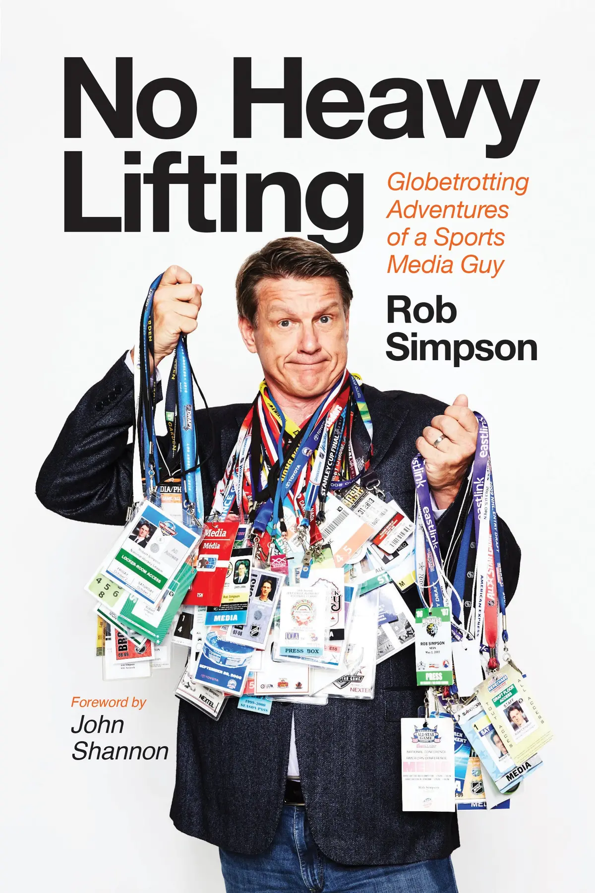 No Heavy Lifting: Globetrotting Adventures Of A Sports Media Guy 1