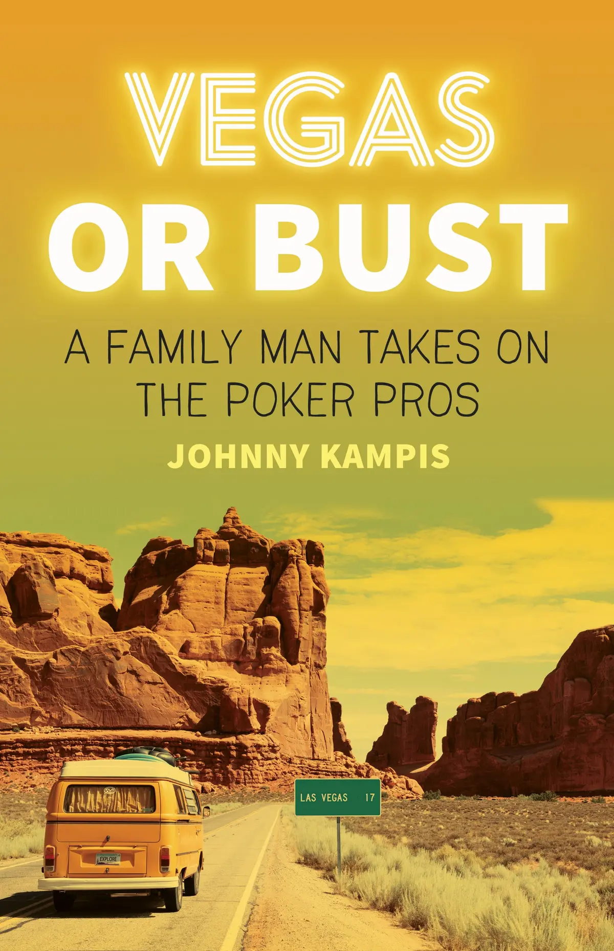 Vegas Or Bust: A Family Man Takes On The Poker Pros 1