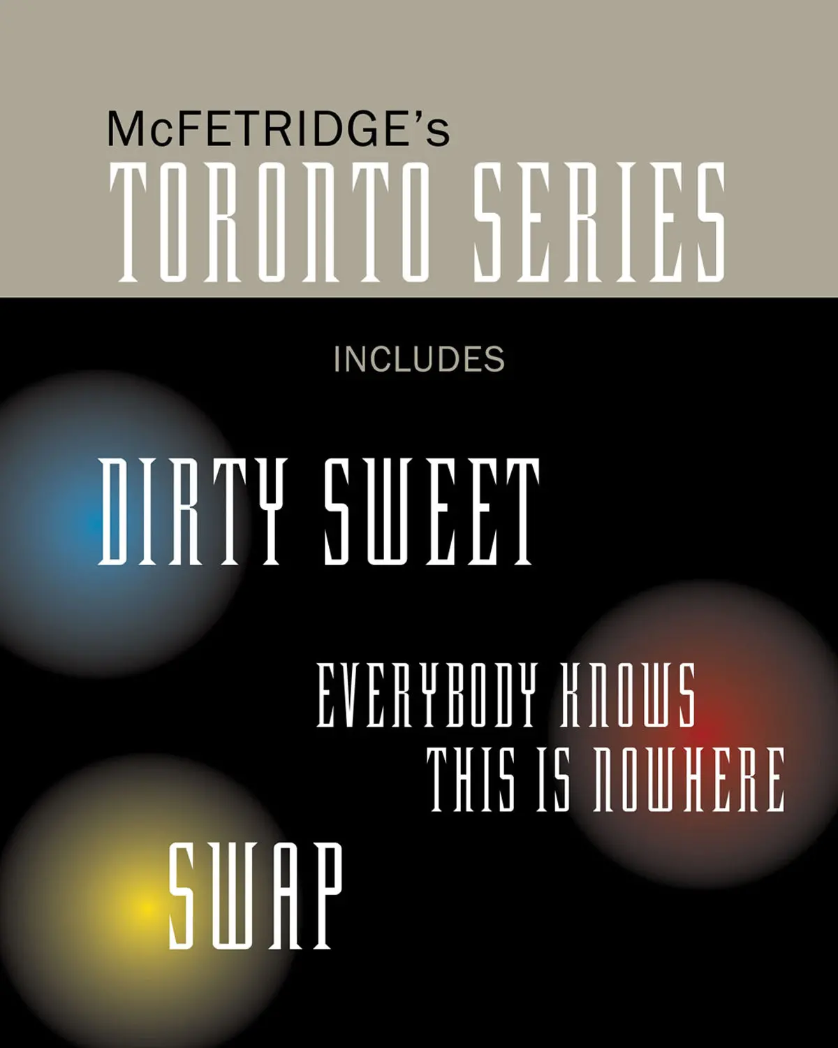 Toronto Series Bundle: Dirty Sweet, Everybody Knows This Is Nowhere, And Swap 1